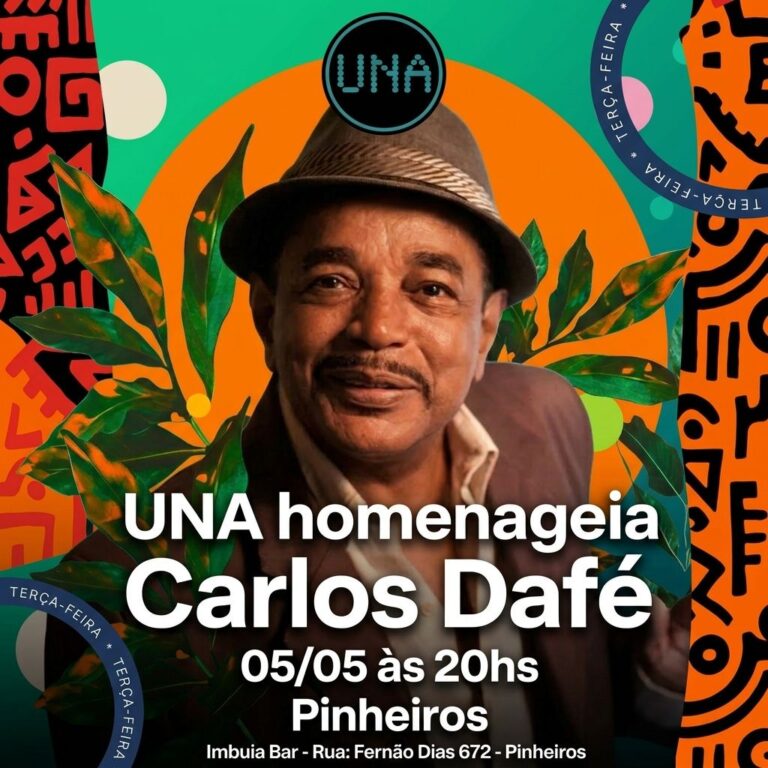 Flyer descritivo do evento da UNA homenageando Carlos Dafé com uma foto do mesmo, com a data e horário do evento descritos logo abaixo, 05/05 as 20 horas, no bairro de Pinheiros no Imbuia Bar, com o endereço Rua Fernão Dias 672